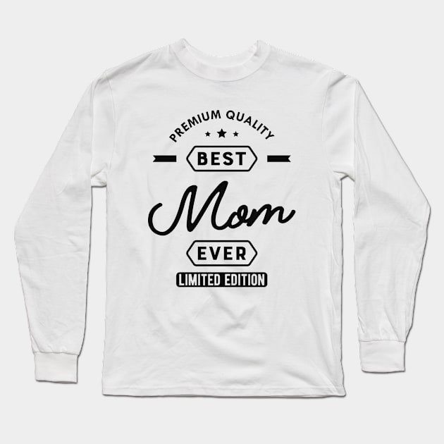 Mom - The best mom ever Long Sleeve T-Shirt by KC Happy Shop